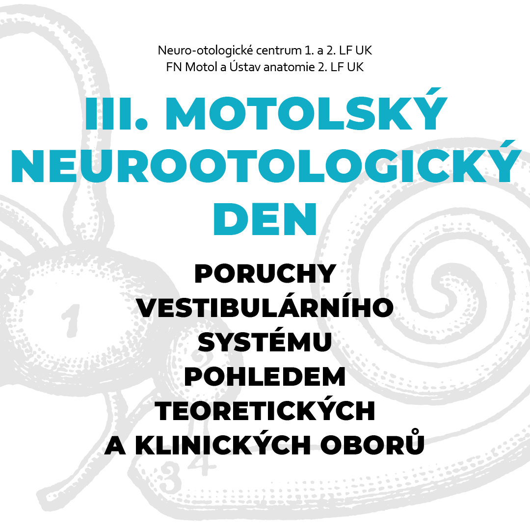 III. Motolský neurootologický den: Poruchy vestibulárního systému pohledem teoretických a klinických oborů