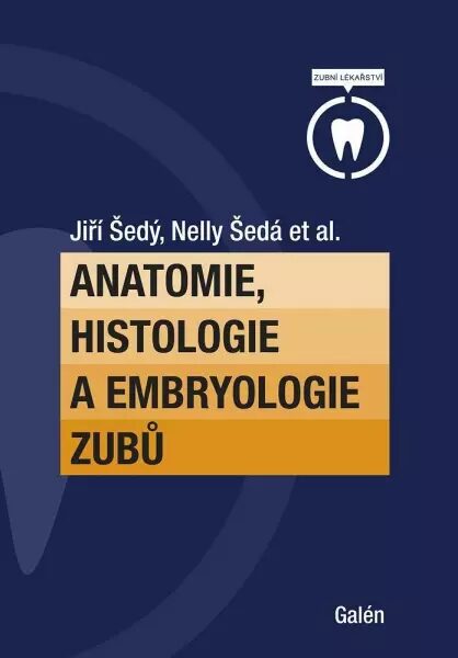 Anatomie, histologie a embryologie zubů